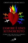 Cover-Bild zum Titel 'L' amore è uno sconosciuto. Storie LGBT che hanno cambiato la mia vita da prete' von 'Cristiano Marcucci'