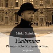 Cover-Bild zum Titel 'Halbtraum - Phantastische Kurzgeschichten' von 'Mirko Steinkamp'