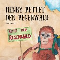 Henry rettet den Regenwald - Benni Over