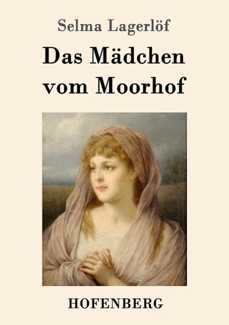 Das Mädchen vom Moorhof - Selma Lagerlöf