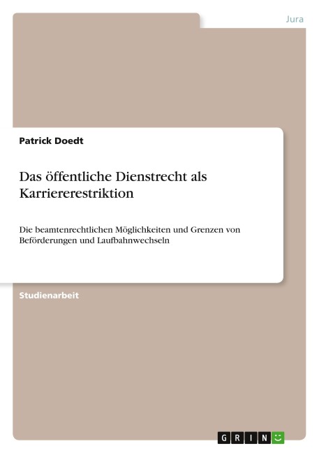 Das öffentliche Dienstrecht als Karriererestriktion - Patrick Doedt