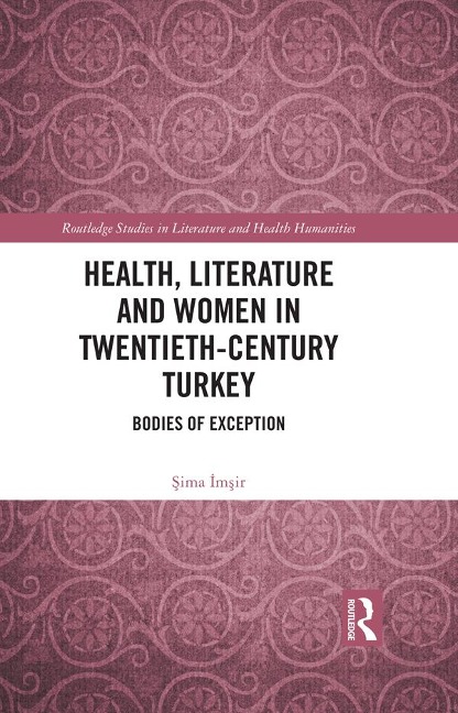 Health, Literature and Women in Twentieth-Century Turkey - Sima Imsir