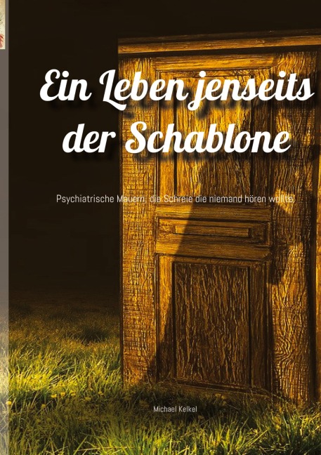Ein Leben jenseits der Schablone - Michael Kelkel