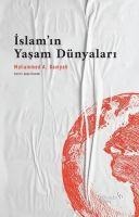 Islamin Yasam Dünyalari - Bir Dinin Pragmatikleri - Mohammed A. Bamyeh