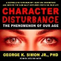 Character Disturbance: The Phenomenon of Our Age - George K. Simon
