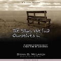 Story We Find Ourselves in Lib/E: Further Adventures of a New Kind of Christian - Brian D. Mclaren, Brian Mclaren