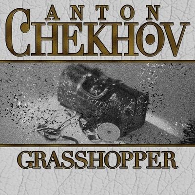 Grasshopper Lib/E - Anton Chekhov