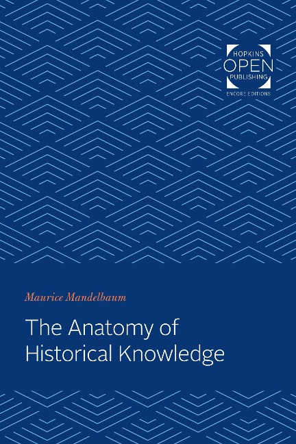 Anatomy of Historical Knowledge - Maurice Mandelbaum