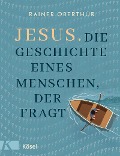 Cover-Bild zum Titel 'Jesus. Die Geschichte eines Menschen, der fragt' von 'Rainer Oberthür'