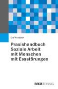 Cover-Bild zum Titel 'Praxishandbuch Soziale Arbeit mit Menschen mit Essstörungen' von 'Eva Wunderer'