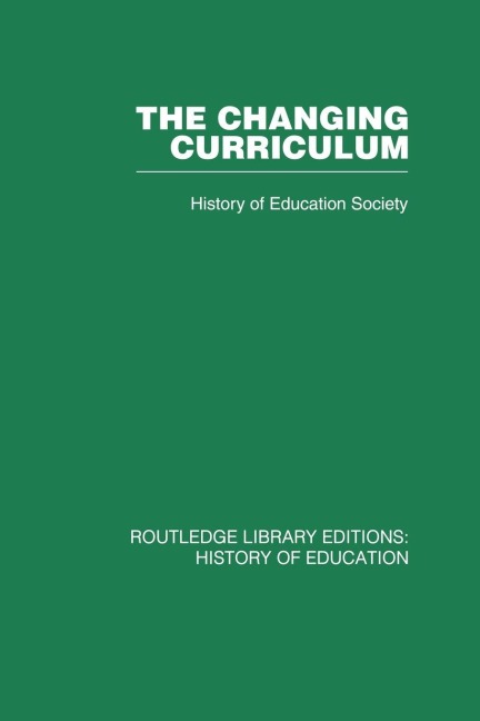 The Changing Curriculum - History Of Education Society
