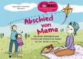 Cover-Bild zum Titel 'Abschied von Mama - Das Bilder-Erzählbuch zum Trösten und Erinnern für Kinder, die ihre Mama verlieren' von 'Sigrun Eder, Tanja Wenz, Evi Gasser'