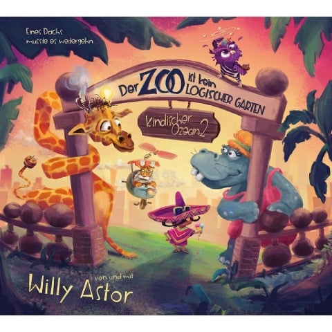 Der Zoo ist kein logischer Garten (Kind. Ozean 2) - Willy Astor