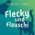 Cover-Bild zum Titel 'Flecky und Flauschi' von 'Patricia St. John'