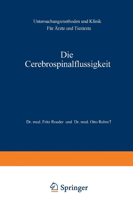 Die Cerebrospinalflüssigkeit - Fritz Roeder, Otto Rehm
