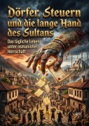 Cover-Bild zum Titel 'Dörfer, Steuern und die lange Hand des Sultans' von 'Miriam Mayer'