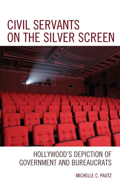 Civil Servants on the Silver Screen - Michelle C Pautz
