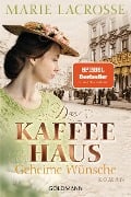 Cover-Bild zum Titel 'Das Kaffeehaus - Geheime Wünsche' von 'Marie Lacrosse'