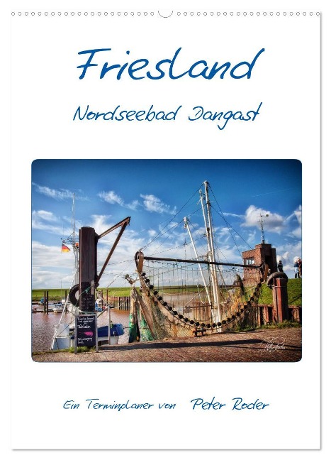 Friesland - Nordseebad Dangast (Wandkalender 2025 DIN A2 hoch), CALVENDO Monatskalender - Peter Roder