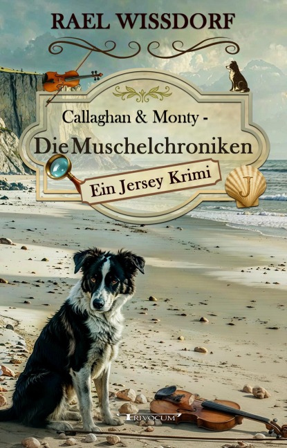 Callaghan & Monty - Die Muschelchroniken: Ein Jersey Krimi - Rael Wissdorf
