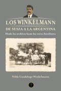 Los Winkelmann. De Suiza a la Argentina - Nilda Guadalupe Winkelmann