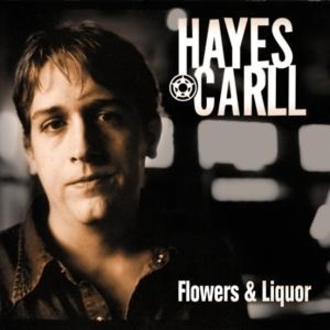 Flowers and Liquor - Hayes Carll