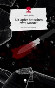 Cover-Bild zum Titel 'Ein Opfer hat selten zwei Mörder. Life is a Story - story.one' von 'Xenia Kaver'