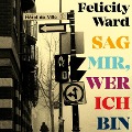 Cover-Bild zum Titel 'Sag mir, wer ich bin' von 'Felicity Ward'