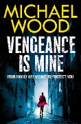 Vengeance is Mine - Michael Wood