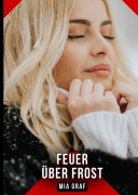 Cover-Bild zum Titel 'Feuer über Frost' von 'Mia Graf'