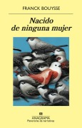 Cover-Bild zum Titel 'Nacido de Ninguna Mujer' von 'Franck Bouysse'