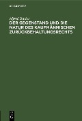 Cover-Bild zum Titel 'Der Gegenstand und die Natur des kaufmännischen Zurückbehaltungsrechts' von 'Alfred Butter'