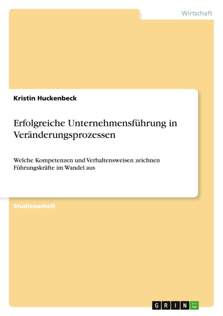 Erfolgreiche Unternehmensführung in Veränderungsprozessen - Kristin Huckenbeck