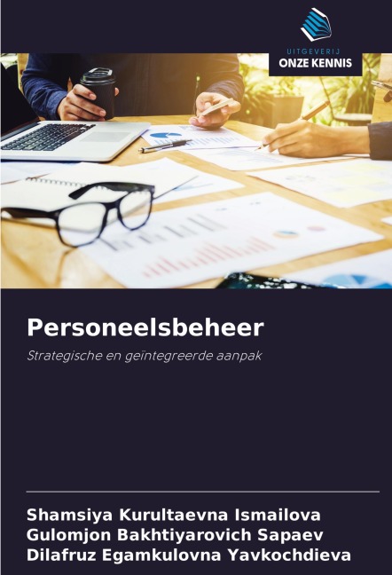 Personeelsbeheer - Shamsiya Kurultaevna Ismailova, Gulomjon Bakhtiyarovich Sapaev, Dilafruz Egamkulovna Yavkochdieva