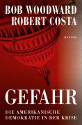 Cover-Bild zum Titel 'Gefahr' von 'Bob Woodward, Robert Costa'