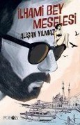 Cover-Bild zum Titel 'Ilhami Bey Meselesi' von 'Alisan Yilmaz'