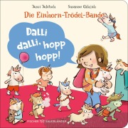 Cover-Bild zum Titel 'Die Einhorn-Trödel-Bande. Dalli dalli, hopp hopp!' von 'Jussi Jubitsch'