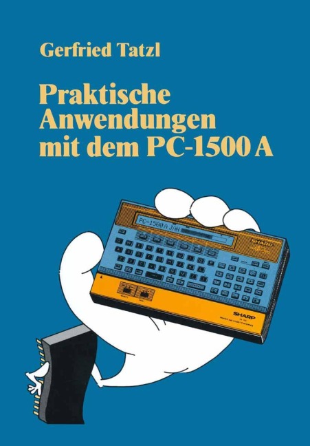 Praktische Anwendungen mit dem PC 1500 A - Gerfried Tatzl
