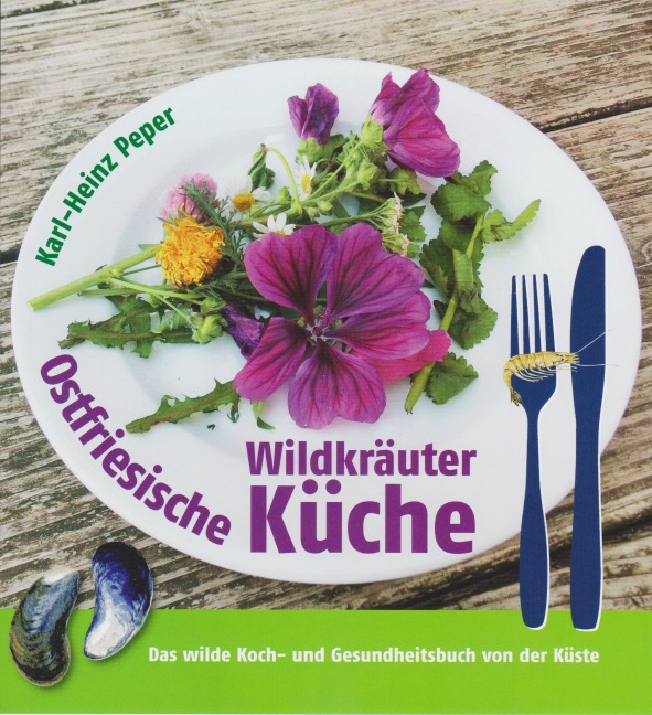 Ostfriesische Wildkräuterküche - Karl-Heinz Peper
