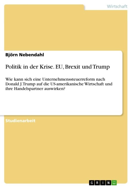 Politik in der Krise. EU, Brexit und Trump - Björn Nebendahl