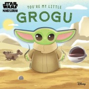 Cover-Bild zum Titel 'Star Wars: You're My Little Grogu' von 'Grace Baranowski'