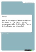 Cover-Bild zum Titel 'Darf sie das? Das Lehr- und Leitungsverbot für Frauen in 1 Tim 2,11-15 im Licht neutestamentlicher Berichte über Frauen in Jesu Umfeld und Leiterschaft' von 'Anonymous'