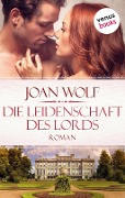 Cover-Bild zum Titel 'Die Leidenschaft des Lords' von 'Joan Wolf'