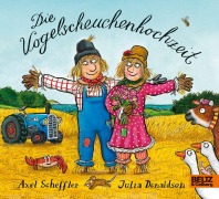 Cover-Bild zum Titel 'Die Vogelscheuchenhochzeit' von 'Axel Scheffler, Julia Donaldson'