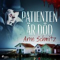 Patienten är död - Arne Schmitz