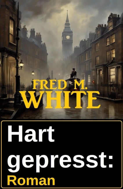 Hart gepresst: Roman - Fred M. White