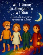 Cover-Bild zum Titel 'Wo Träume zu Abenteuern werden' von 'Susanne Krüger'