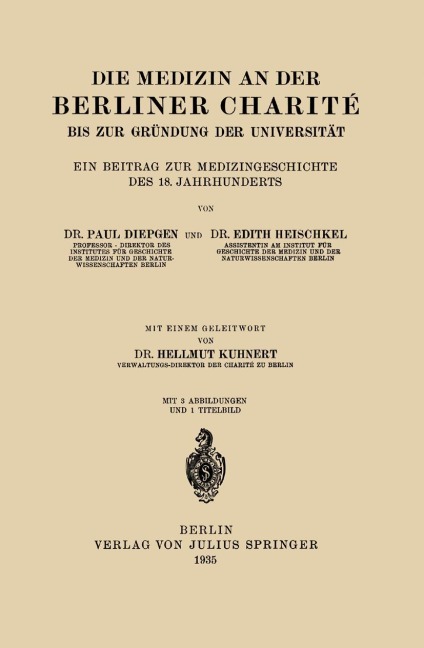 Die Medizin an der Berliner Charité bis zur Gründung der Universität - Na Diepgen, Na Kuhnert, Na Heischkel