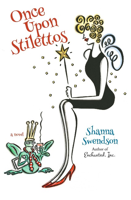 Once Upon Stilettos (Enchanted, Inc., #2) - Shanna Swendson
