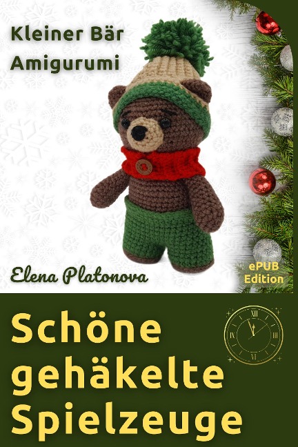 Schöne gehäkelte Spielzeuge - Kleiner Bär Amigurumi - Elena Platonova